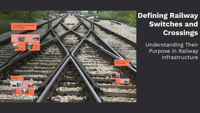 Defining Railway Switches and Crossings by jordan cooke on Prezi