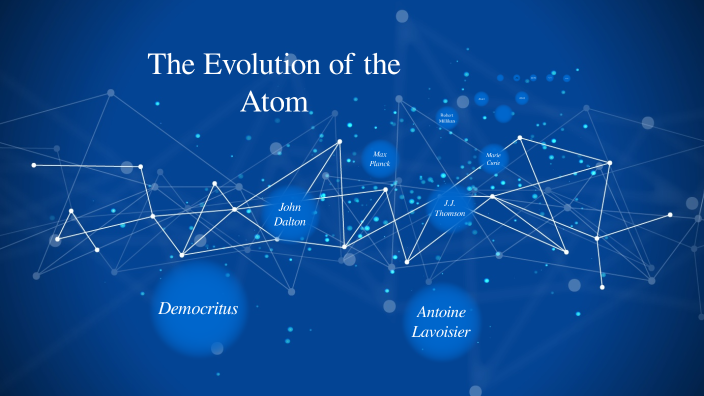 The Evolution of the Atom by Holland Johnson on Prezi