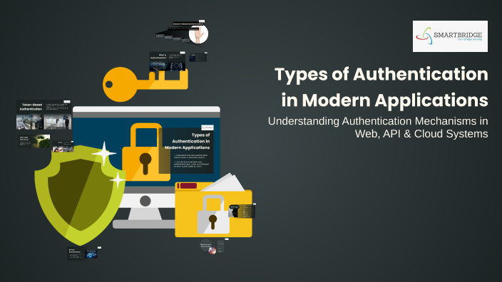 Types of Authentication in Modern Applications by Mahi SS on Prezi
