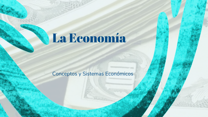 La Economía by Norma Silva on Prezi