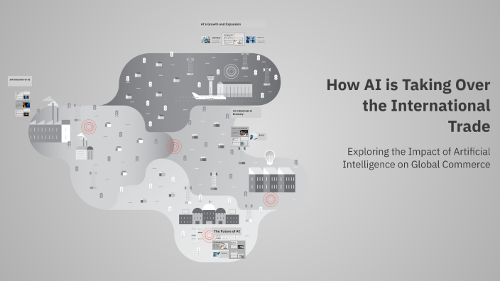 How AI is Taking Over the International Trade by Philip Bommel on Prezi