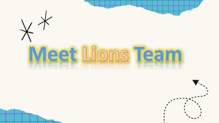 Meet Lions Team by preziy preziy on Prezi