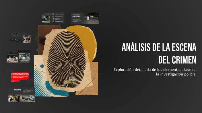 Análisis de la Escena del Crimen by Morgan Arias on Prezi