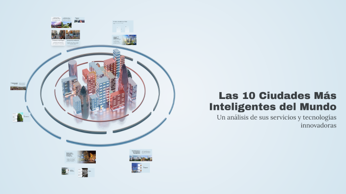 Las 10 Ciudades Más Inteligentes del Mundo by Jimena Martínez on Prezi
