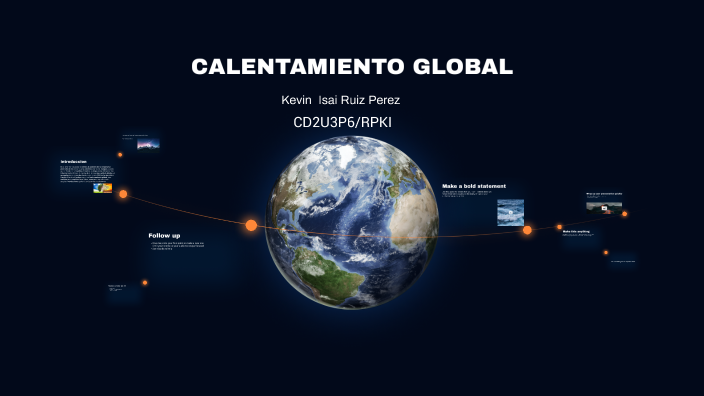 Calentamiento global by RUIZ PEREZ KEVIN ISAI on Prezi