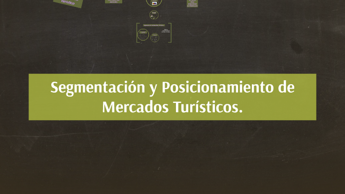 Segmentación Y Posicionamiento De Mercados Turísticos By Arianny Rodriguez On Prezi 0972