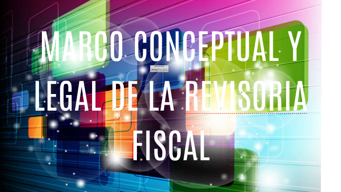 Marco Conceptual Y Legal De La Revisoria Fiscal By Nancy Guerrero On Prezi
