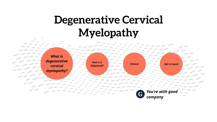 Degenerative Cervical Myelopathy By Miguel Muller On Prezi