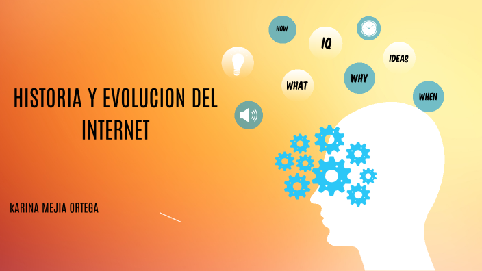 HISTORIA Y EVOLUCION DEL INTERNET by Karina Mejía Ortega on Prezi