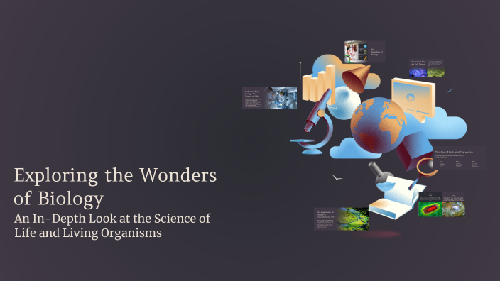 Exploring the Wonders of Biology by Ravi Suthar on Prezi