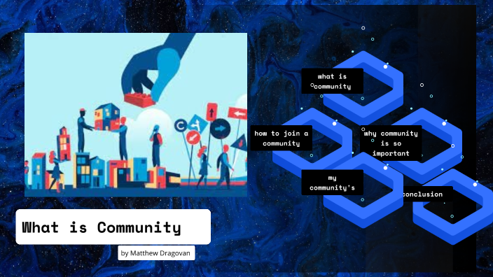 why-is-community-important-by-matthew-dragovan-on-prezi