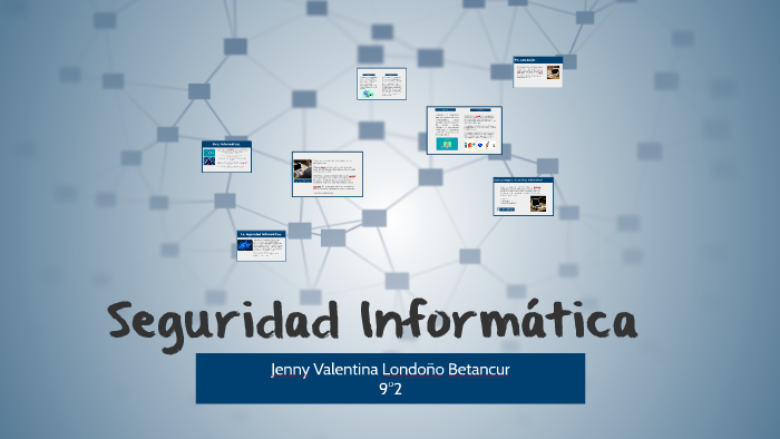 Seguridad Informática by Jenny Valentina Londoño Betancur on Prezi