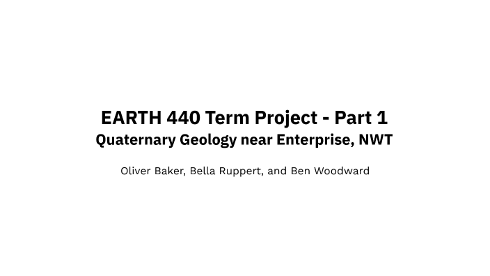 Earth Module 440 EARTH 440 Term Project - Part 1 by Ben Woodward