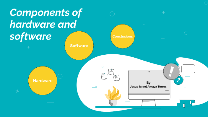 Components of hardware and software by Josue Israel AMAYA TORRES on Prezi