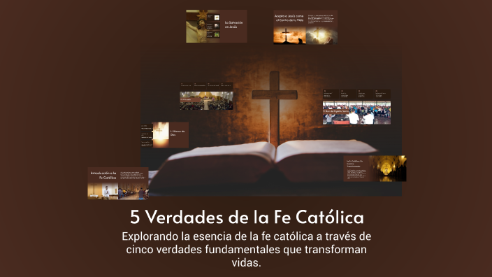 5 Verdades de la Fe Católica by Evely Celis on Prezi