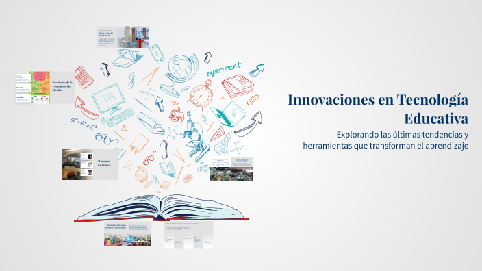 Innovaciones en Tecnología Educativa by Iam_Sai.17 on Prezi