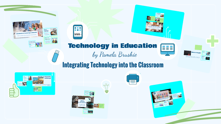 Technology in Education by Pamela Brushie on Prezi