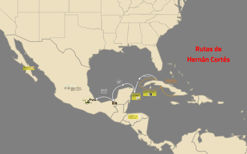 Rutas de Hernan Cortes by yadi gm on Prezi