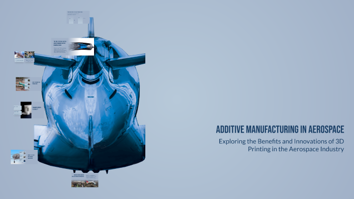 Additive Manufacturing in Aerospace by Nurul Athirah on Prezi