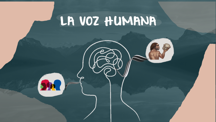 LA VOZ HUMANA by yair pardo on Prezi