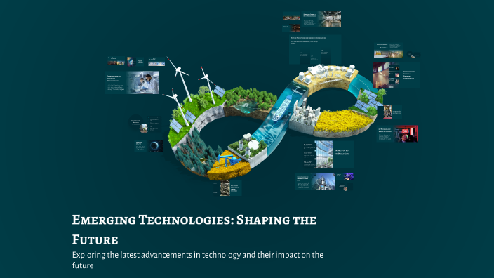 Emerging Technologies: Shaping the Future by Nikola Bereda on Prezi