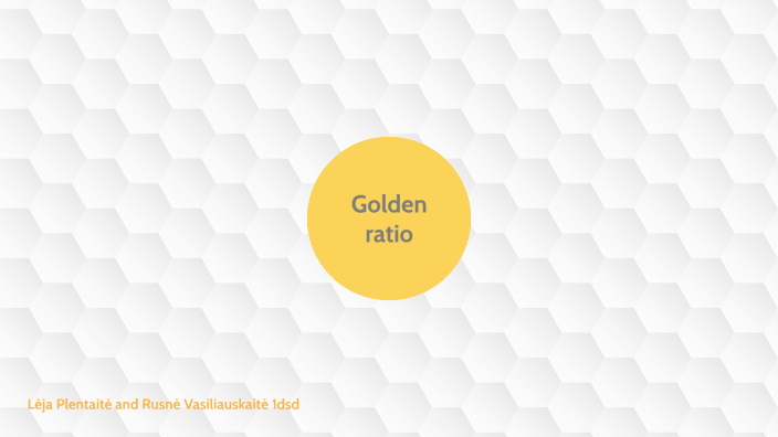 Golden ratio by Lėja Plentaitė on Prezi