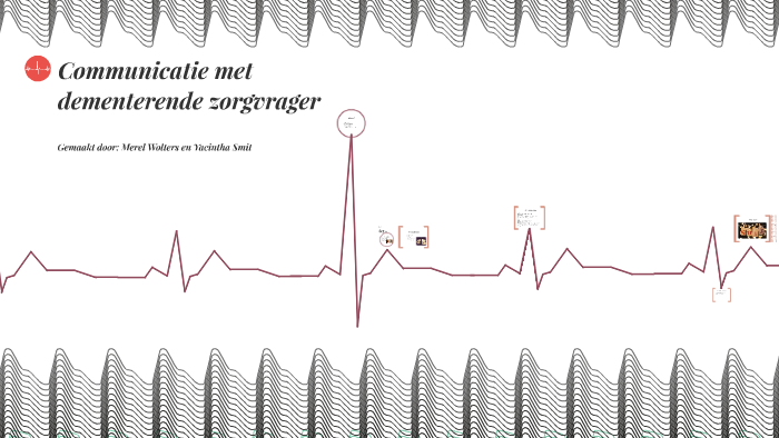 Communicatie met dementerende zorgvrager by yacintha smit on Prezi