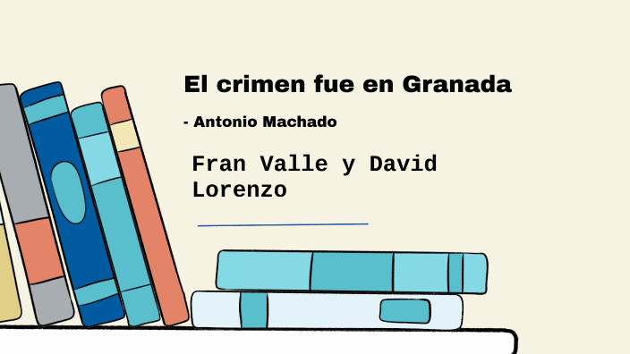 El crimen fue en Granada by Fran Valle on Prezi