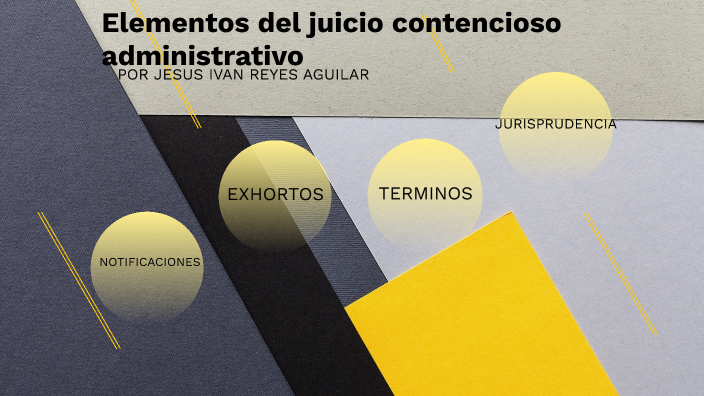 Elementos Del Juicio Contencioso Administrativo By Theyisus Gun On Prezi 