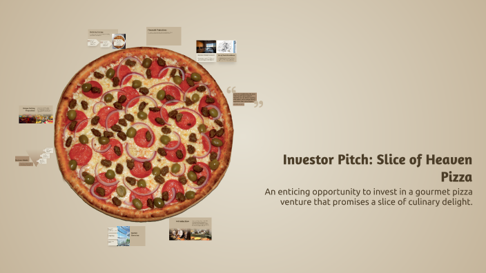 Investor Pitch: Slice of Heaven Pizza by Dijo Dill on Prezi
