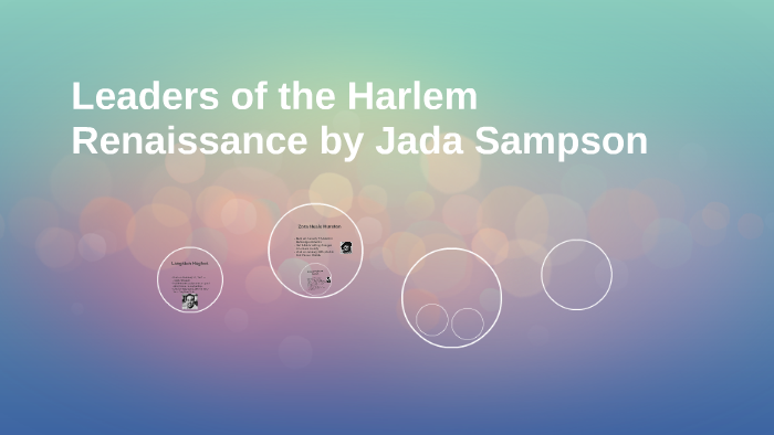 Leaders of the Harlem Renaissance by Jada Sampson on Prezi