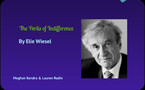 elie wiesel the perils of indifference speech