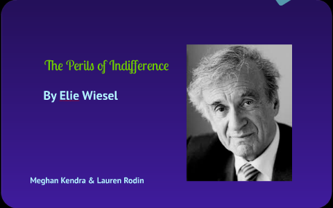 elie wiesel - the perils of indifference