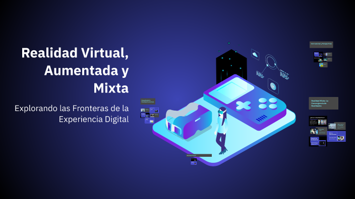 Realidad Virtual, Aumentada y Mixta by Javier Cano Garcia on Prezi