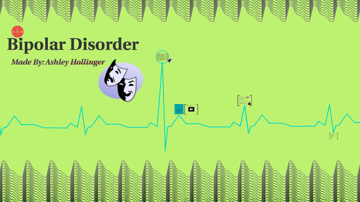 Bipolar Disorder by Ashley Hollinger on Prezi