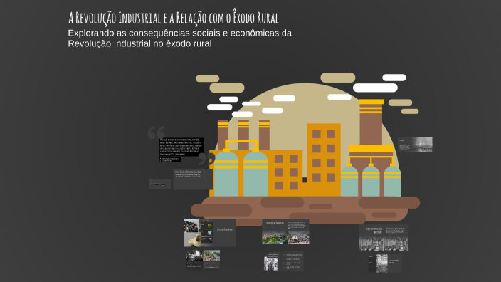 A Revolução Industrial e a Relação com o Êxodo Rural by aluno terceirão ...