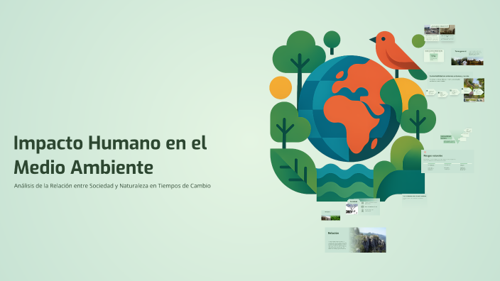 Impacto Humano en el Medio Ambiente by Moises Jinete on Prezi