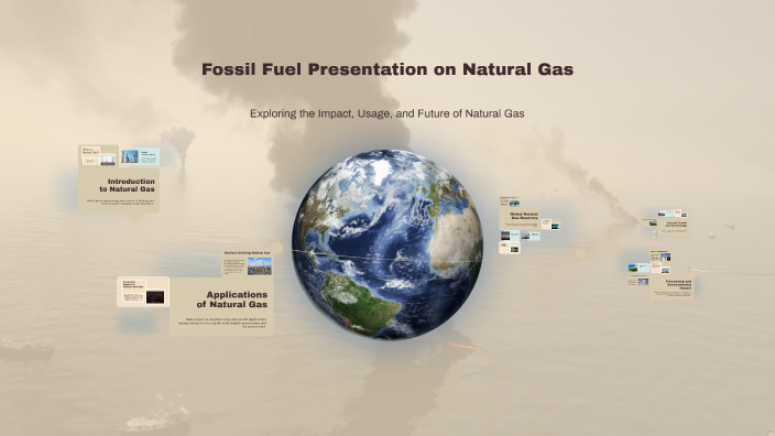 Fossil Fuel Presentation on Natural Gas by Lizbeth Ortiz on Prezi