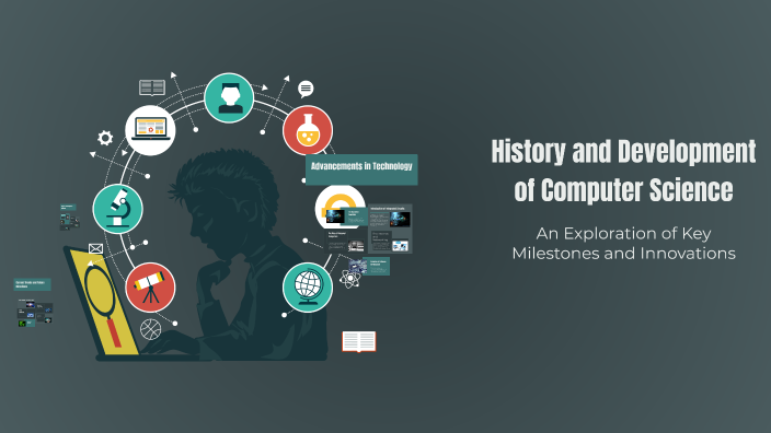 History and Development of Computer Science by Mortal_Comet on Prezi