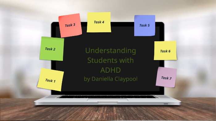 Understanding Students with ADHD by Daniella Claypool on Prezi