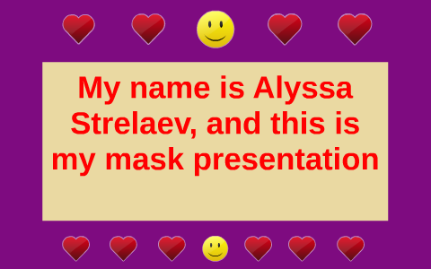 Mask Presentation by Alyssa Strelaev on Prezi