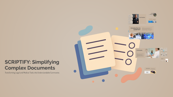 SCRIPTIFY: Simplifying Complex Documents by Rayane 21 on Prezi