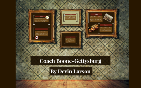 Coach Boone Gettysburg By Devin Larson On Prezi