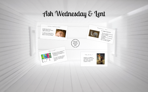 Ash Wednesday & Lent by Phillip Merchant on Prezi