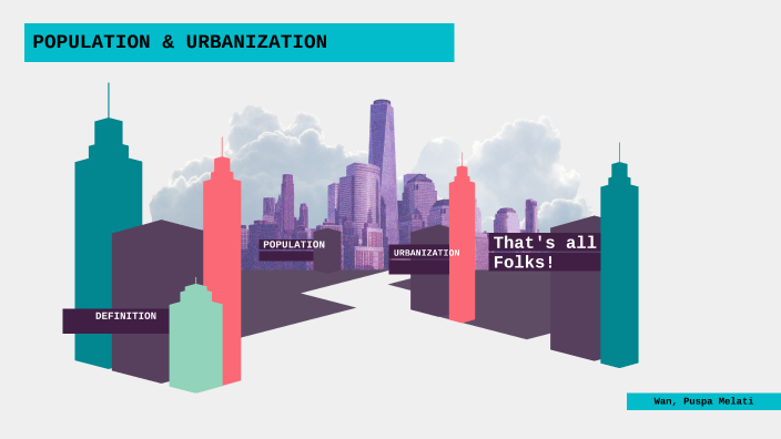 Population and Urbanization by Melati Wan on Prezi