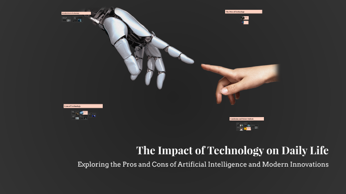 The Impact of Technology on Daily Life by NICOLO' ALBERTINI on Prezi