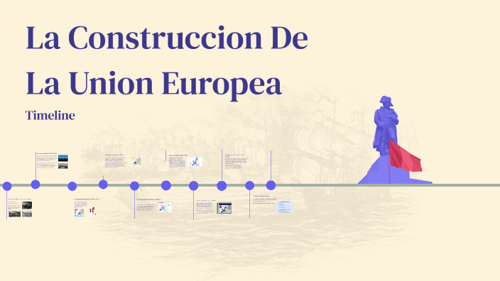 LA CONSTRUCCION DE LA UNION EUROPEA by Raúl Tejeda López on Prezi