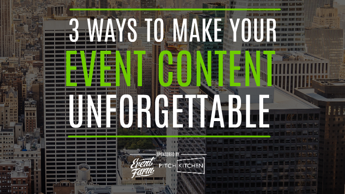 PC2016 - 3 ways to make your Event Content Unforgettable by Pitch ...