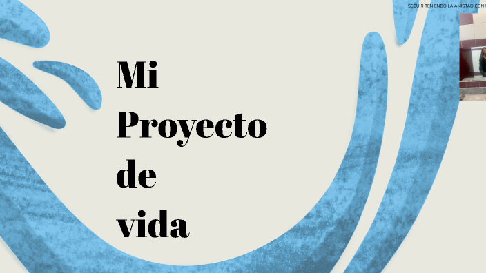 Mi proyecto de vida by Evelyn Salinas on Prezi