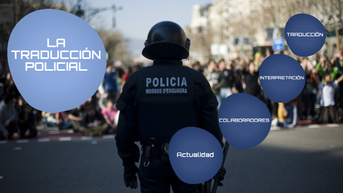 LA TRADUCCIÓN POLICIAL By Rebeca Cutando Plumed On Prezi